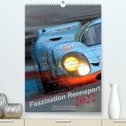 Faszination Rennsport (Premium, hochwertiger DIN A2 Wandkalender 2022, Kunstdruck in Hochglanz)