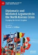 Diplomatic and Mediated Arguments in the North Korean Crisis