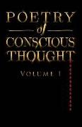 Poetry of Conscious Thought, Volume I