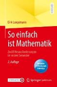 So einfach ist Mathematik - Zwölf Herausforderungen im ersten Semester