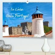 In Liebe - Dein Portugal (Premium, hochwertiger DIN A2 Wandkalender 2022, Kunstdruck in Hochglanz)