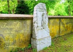 Friedhöfe - Orte der Ruhe und des Gedenkens (Wandkalender 2022 DIN A2 quer)