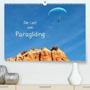Die Lust am Paragliding (Premium, hochwertiger DIN A2 Wandkalender 2022, Kunstdruck in Hochglanz)