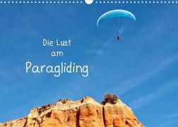 Die Lust am Paragliding (Wandkalender 2022 DIN A3 quer)