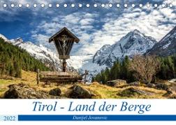 Tirol - Das Land in den BergenAT-Version (Tischkalender 2022 DIN A5 quer)