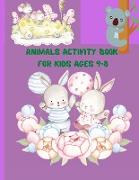 Animals Activity Book for Kids ages 4-8: A children's coloring book and activity pages for 4-8 year old kids. For home or travel, it contains ... puzz