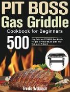 PIT BOSS Gas Griddle Cookbook for Beginners