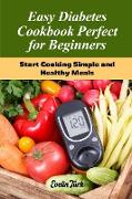 Easy Diabetes Cookbook Perfect for Beginners