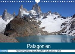 Patagonien - Atemberaubende Landschaften am Ende der Welt (Wandkalender 2022 DIN A4 quer)