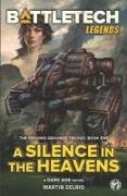 BattleTech Legends: A Silence in the Heavens (The Proving Grounds Trilogy, Book One)