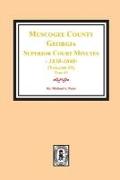 Muscogee County, Georgia Superior Court Minutes, 1838-1840. Volume #1 - part 3