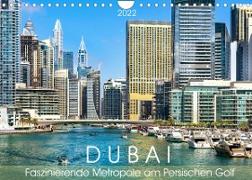 Dubai - Faszinierende Metropole am Persischen Golf (Wandkalender 2022 DIN A4 quer)