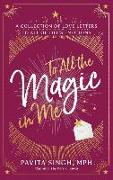 To All the Magic in Me: A Collection of Love Letters to All of Life's Emotions