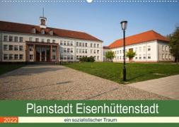 Planstadt Eisenhüttenstadt - ein sozialistischer Traum (Wandkalender 2022 DIN A2 quer)