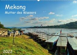 Mekong, Mutter des Wassers (Wandkalender 2022 DIN A2 quer)