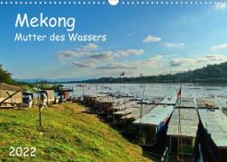 Mekong, Mutter des Wassers (Wandkalender 2022 DIN A3 quer)