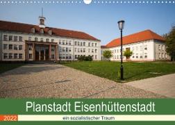 Planstadt Eisenhüttenstadt - ein sozialistischer Traum (Wandkalender 2022 DIN A3 quer)