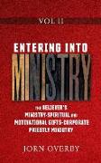 Entering Into Ministry Vol II: The Believer's Ministry - Spiritual and Motivational Gifts - Corporate Priestly Ministry