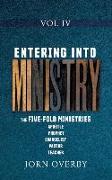 Entering Into Ministry Vol IV: The Five-Fold Ministries Apostle Prophet Evangelist Pastor Teacher