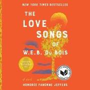 The Love Songs of W.E.B. Du Bois Lib/E