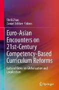 Euro-Asian Encounters on 21st-Century Competency-Based Curriculum Reforms