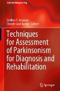 Techniques for Assessment of Parkinsonism for Diagnosis and Rehabilitation