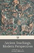 Ancient Teachings, Modern Perspectives: Collected Essays