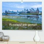 Russland wie gemalt (Premium, hochwertiger DIN A2 Wandkalender 2022, Kunstdruck in Hochglanz)