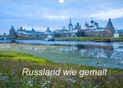 Russland wie gemalt (Wandkalender 2022 DIN A3 quer)
