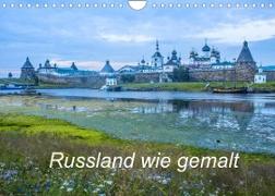 Russland wie gemalt (Wandkalender 2022 DIN A4 quer)