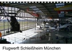 Flugwerft Schleißheim München (Tischkalender 2022 DIN A5 quer)