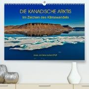 DIE KANADISCHE ARKTIS - Im Zeichen des Klimawandels (Premium, hochwertiger DIN A2 Wandkalender 2022, Kunstdruck in Hochglanz)