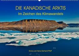 DIE KANADISCHE ARKTIS - Im Zeichen des Klimawandels (Wandkalender 2022 DIN A2 quer)