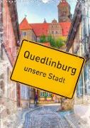 Quedlinburg - unsere Stadt (Wandkalender 2022 DIN A3 hoch)