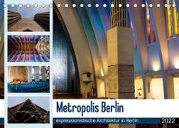 Metropolis Berlin - expressionistische Architektur in Berlin (Tischkalender 2022 DIN A5 quer)
