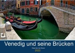 Venedig und seine Brücken (Wandkalender 2022 DIN A2 quer)