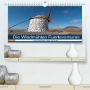 Die Windmühlen Fuerteventuras (Premium, hochwertiger DIN A2 Wandkalender 2022, Kunstdruck in Hochglanz)