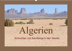 Algerien - Schluchten und Sandberge in den Tassilis (Wandkalender 2022 DIN A2 quer)