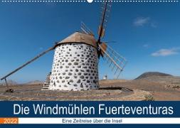 Die Windmühlen Fuerteventuras (Wandkalender 2022 DIN A2 quer)