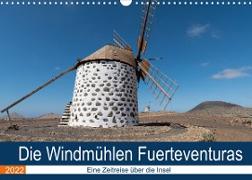 Die Windmühlen Fuerteventuras (Wandkalender 2022 DIN A3 quer)
