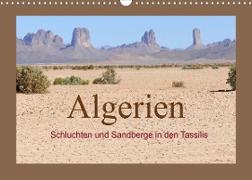 Algerien - Schluchten und Sandberge in den Tassilis (Wandkalender 2022 DIN A3 quer)