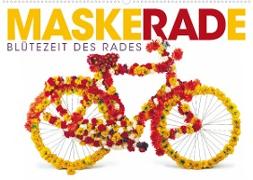 MaskeRADe - Blütezeit des Rades (Wandkalender 2022 DIN A2 quer)