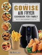 The GOWISE Air Fryer Cookbook for Family