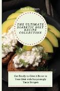 The Ultimate Diabetic Diet Recipe Collection