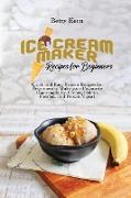 Ice Cream Maker Recipes for Beginners