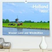 Holland, Wasser, Land und Windmühlen (Premium, hochwertiger DIN A2 Wandkalender 2022, Kunstdruck in Hochglanz)