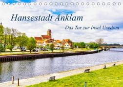 Hansestadt Anklam. Das Tor zur Insel Usedom (Tischkalender 2022 DIN A5 quer)