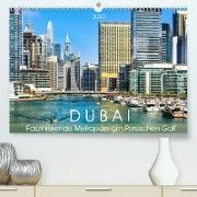 Dubai - Faszinierende Metropole am Persischen Golf (Premium, hochwertiger DIN A2 Wandkalender 2022, Kunstdruck in Hochglanz)