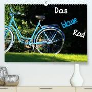 Das blaue Rad (Premium, hochwertiger DIN A2 Wandkalender 2022, Kunstdruck in Hochglanz)