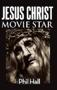 Jesus Christ Movie Star (hardback)